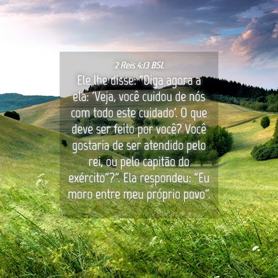 Picture 04 - 2 Reis 4:13 BSL - Ele lhe disse: “Diga agora a ela: 'Veja, você - Bible Verse Picture