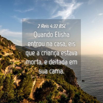 Picture 04 - 2 Reis 4:32 BSL - Quando Elisha entrou na casa, eis que a criança - Bible Verse Picture