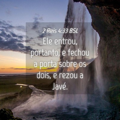 Picture 04 - 2 Reis 4:33 BSL - Ele entrou, portanto, e fechou a porta sobre os - Bible Verse Picture