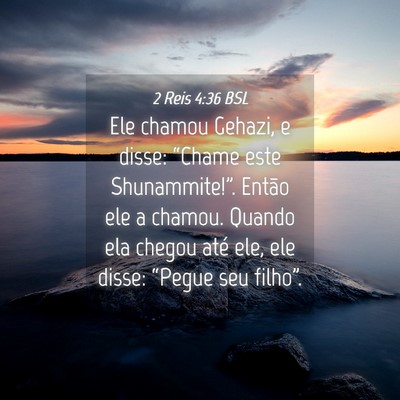 Picture 04 - 2 Reis 4:36 BSL - Ele chamou Gehazi, e disse: “Chame este - Bible Verse Picture