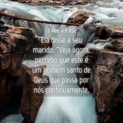 Picture 04 - 2 Reis 4:9 BSL - Ela disse a seu marido: “Veja agora, percebo - Bible Verse Picture