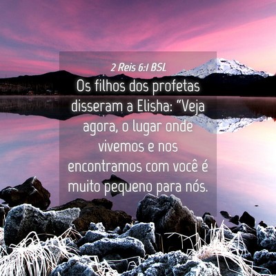 Picture 04 - 2 Reis 6:1 BSL - Os filhos dos profetas disseram a Elisha: “Veja - Bible Verse Picture