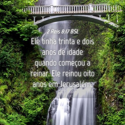 Picture 04 - 2 Reis 8:17 BSL - Ele tinha trinta e dois anos de idade quando - Bible Verse Picture