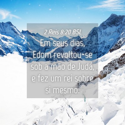 Picture 04 - 2 Reis 8:20 BSL - Em seus dias, Edom revoltou-se sob a mão de - Bible Verse Picture