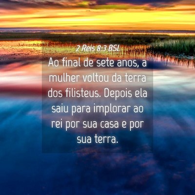 Picture 04 - 2 Reis 8:3 BSL - Ao final de sete anos, a mulher voltou da terra - Bible Verse Picture