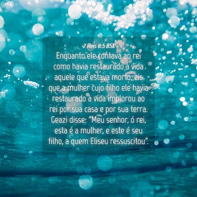 Picture 04 - 2 Reis 8:5 BSL - Enquanto ele contava ao rei como havia restaurado - Bible Verse Picture