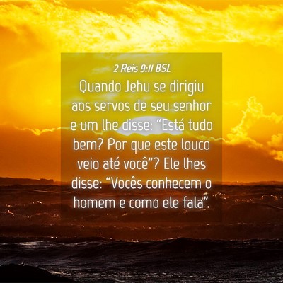 Picture 04 - 2 Reis 9:11 BSL - Quando Jehu se dirigiu aos servos de seu senhor e - Bible Verse Picture