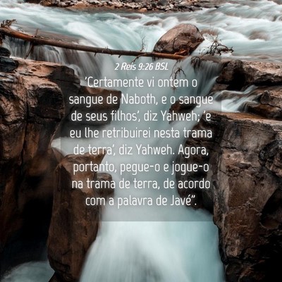 Picture 04 - 2 Reis 9:26 BSL - 'Certamente vi ontem o sangue de Naboth, e o - Bible Verse Picture