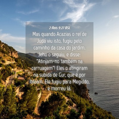 Picture 04 - 2 Reis 9:27 BSL - Mas quando Acazias o rei de Judá viu isto, fugiu - Bible Verse Picture