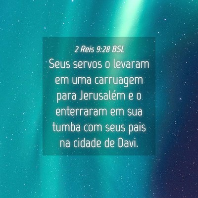 Picture 04 - 2 Reis 9:28 BSL - Seus servos o levaram em uma carruagem para - Bible Verse Picture