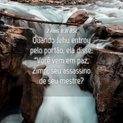 Picture 04 - 2 Reis 9:31 BSL - Quando Jehu entrou pelo portão, ela disse: - Bible Verse Picture