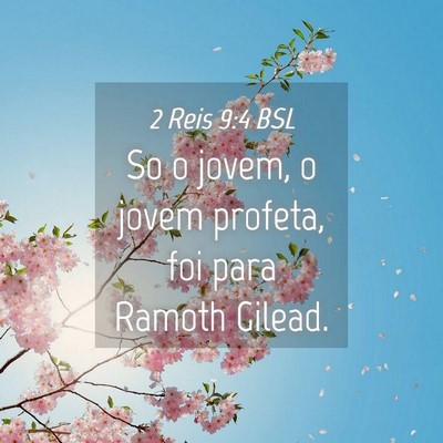 Picture 04 - 2 Reis 9:4 BSL - So o jovem, o jovem profeta, foi para Ramoth - Bible Verse Picture