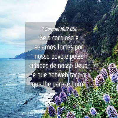 Picture 04 - 2 Samuel 10:12 BSL - Seja corajoso e sejamos fortes por nosso povo e - Bible Verse Picture