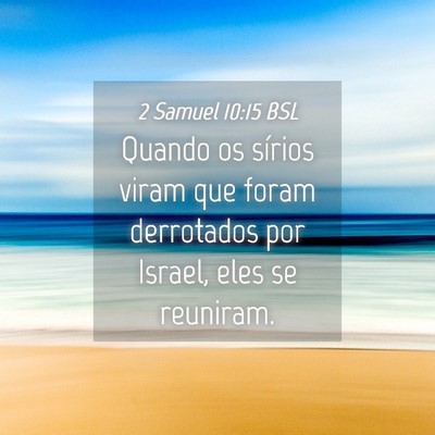 Picture 04 - 2 Samuel 10:15 BSL - Quando os sírios viram que foram derrotados por - Bible Verse Picture