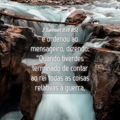 Picture 04 - 2 Samuel 11:19 BSL - e ordenou ao mensageiro, dizendo: “Quando - Bible Verse Picture