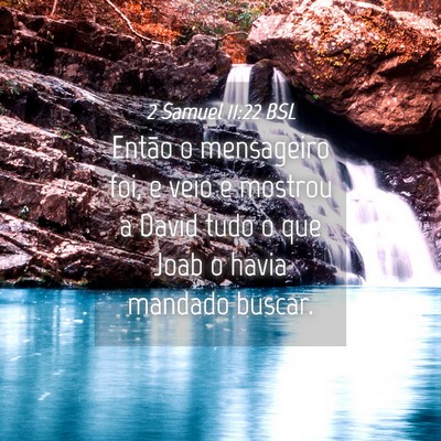 Picture 04 - 2 Samuel 11:22 BSL - Então o mensageiro foi, e veio e mostrou a David - Bible Verse Picture