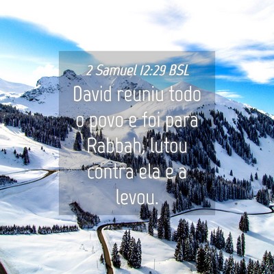 Picture 04 - 2 Samuel 12:29 BSL - David reuniu todo o povo e foi para Rabbah, lutou - Bible Verse Picture