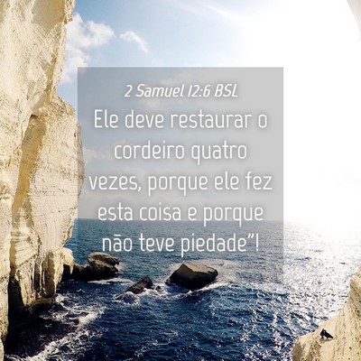 Picture 04 - 2 Samuel 12:6 BSL - Ele deve restaurar o cordeiro quatro vezes, - Bible Verse Picture