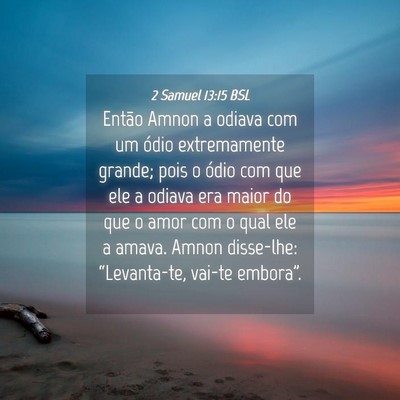 Picture 04 - 2 Samuel 13:15 BSL - Então Amnon a odiava com um ódio extremamente - Bible Verse Picture