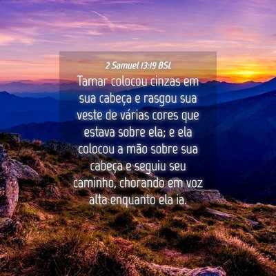 Picture 04 - 2 Samuel 13:19 BSL - Tamar colocou cinzas em sua cabeça e rasgou sua - Bible Verse Picture