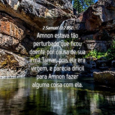 Picture 04 - 2 Samuel 13:2 BSL - Amnon estava tão perturbado que ficou doente por - Bible Verse Picture