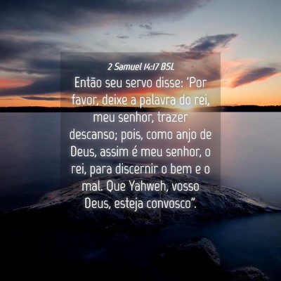 Picture 04 - 2 Samuel 14:17 BSL - Então seu servo disse: 'Por favor, deixe a - Bible Verse Picture