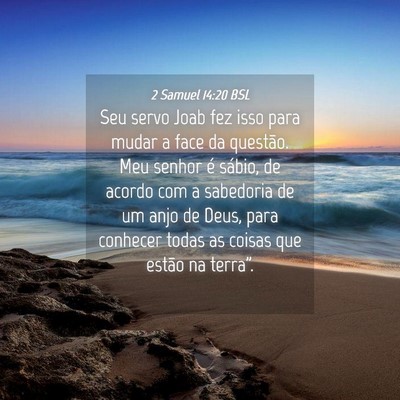 Picture 04 - 2 Samuel 14:20 BSL - Seu servo Joab fez isso para mudar a face da - Bible Verse Picture
