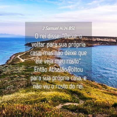 Picture 04 - 2 Samuel 14:24 BSL - O rei disse: “Deixe-o voltar para sua própria - Bible Verse Picture