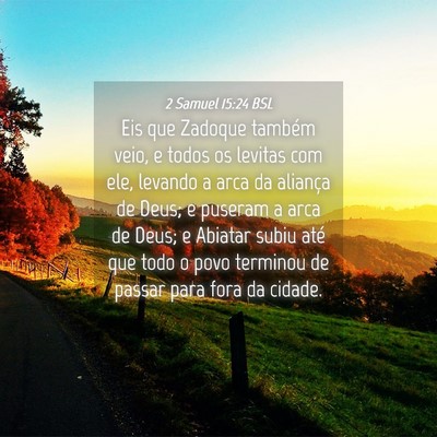 Picture 04 - 2 Samuel 15:24 BSL - Eis que Zadoque também veio, e todos os levitas - Bible Verse Picture