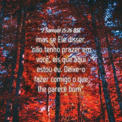 Picture 04 - 2 Samuel 15:26 BSL - mas se Ele disser, 'não tenho prazer em você', - Bible Verse Picture