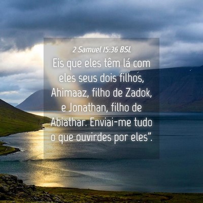 Picture 04 - 2 Samuel 15:36 BSL - Eis que eles têm lá com eles seus dois filhos, - Bible Verse Picture