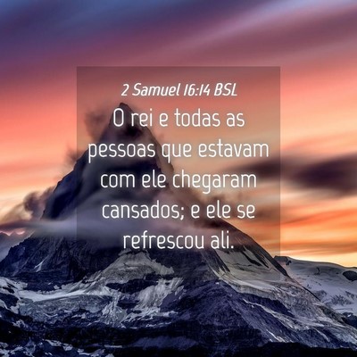 Picture 04 - 2 Samuel 16:14 BSL - O rei e todas as pessoas que estavam com ele - Bible Verse Picture