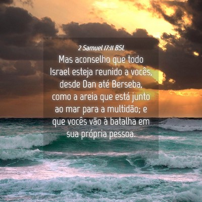 Picture 04 - 2 Samuel 17:11 BSL - Mas aconselho que todo Israel esteja reunido a - Bible Verse Picture