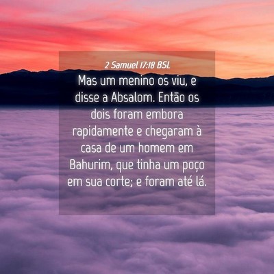 Picture 04 - 2 Samuel 17:18 BSL - Mas um menino os viu, e disse a Absalom. Então - Bible Verse Picture
