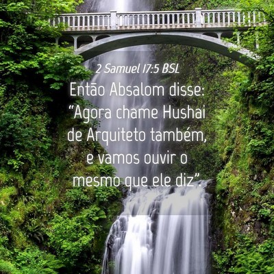 Picture 04 - 2 Samuel 17:5 BSL - Então Absalom disse: “Agora chame Hushai de - Bible Verse Picture
