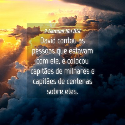 Picture 04 - 2 Samuel 18:1 BSL - David contou as pessoas que estavam com ele, e - Bible Verse Picture