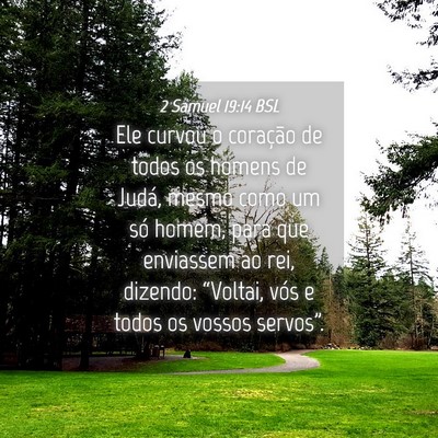 Picture 04 - 2 Samuel 19:14 BSL - Ele curvou o coração de todos os homens de - Bible Verse Picture