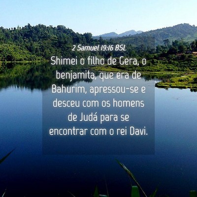Picture 04 - 2 Samuel 19:16 BSL - Shimei o filho de Gera, o benjamita, que era de - Bible Verse Picture