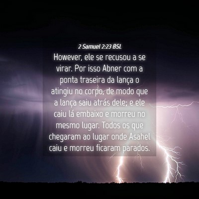 Picture 04 - 2 Samuel 2:23 BSL - However, ele se recusou a se virar. Por isso - Bible Verse Picture