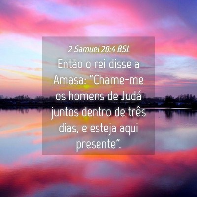 Picture 04 - 2 Samuel 20:4 BSL - Então o rei disse a Amasa: “Chame-me os homens - Bible Verse Picture