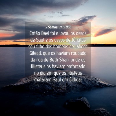 Picture 04 - 2 Samuel 21:12 BSL - Então Davi foi e levou os ossos de Saul e os - Bible Verse Picture