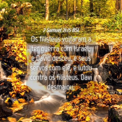Picture 04 - 2 Samuel 21:15 BSL - Os filisteus voltaram a ter guerra com Israel; e - Bible Verse Picture