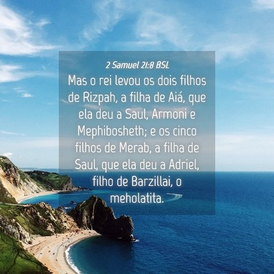Picture 04 - 2 Samuel 21:8 BSL - Mas o rei levou os dois filhos de Rizpah, a filha - Bible Verse Picture