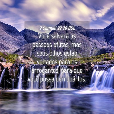 Picture 04 - 2 Samuel 22:28 BSL - Você salvará as pessoas aflitas, mas seus olhos - Bible Verse Picture