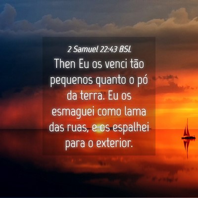 Picture 04 - 2 Samuel 22:43 BSL - Then Eu os venci tão pequenos quanto o pó da - Bible Verse Picture