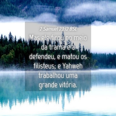 Picture 04 - 2 Samuel 23:12 BSL - Mas ele ficou no meio da trama e a defendeu, e - Bible Verse Picture