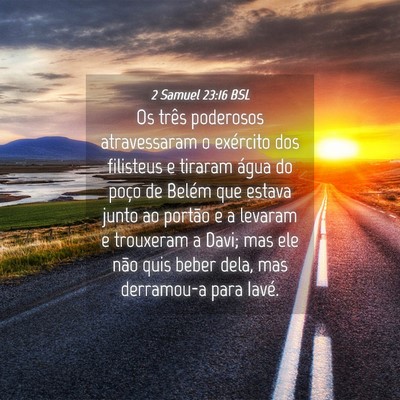 Picture 04 - 2 Samuel 23:16 BSL - Os três poderosos atravessaram o exército dos - Bible Verse Picture