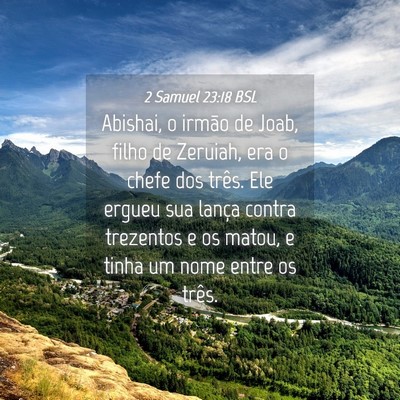 Picture 04 - 2 Samuel 23:18 BSL - Abishai, o irmão de Joab, filho de Zeruiah, era - Bible Verse Picture