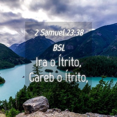 Picture 04 - 2 Samuel 23:38 BSL - Ira o Ítrito, Gareb o - Bible Verse Picture