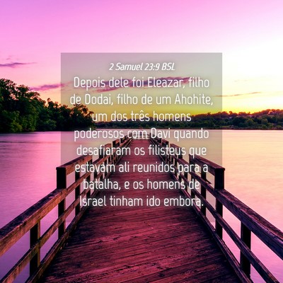 Picture 04 - 2 Samuel 23:9 BSL - Depois dele foi Eleazar, filho de Dodai, filho de - Bible Verse Picture